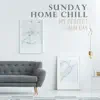 Various Artists - Sunday Home Chill – My Perfect Calm Day